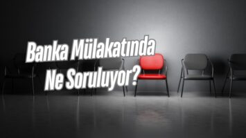 Banka Mülakatında Ne Soruluyor?