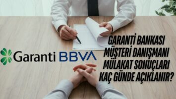 Garanti Bankası Müşteri Danışmanı Mülakat Sonuçları Kaç Günde Açıklanır?