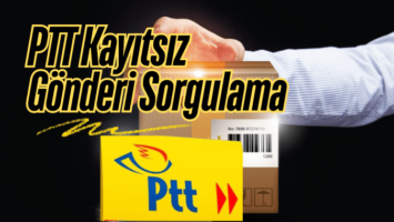 PTT Kayıtsız Gönderi Sorgulama