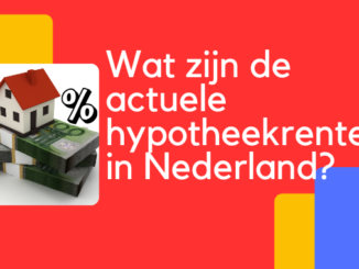 Wat zijn de actuele hypotheekrentes in Nederland?