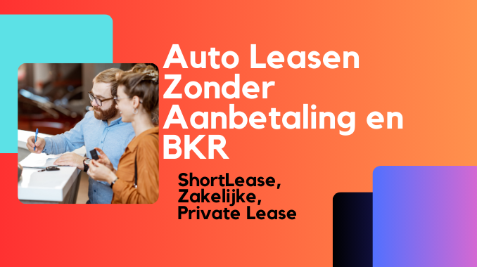 Auto Leasen Zonder Aanbetaling en BKR