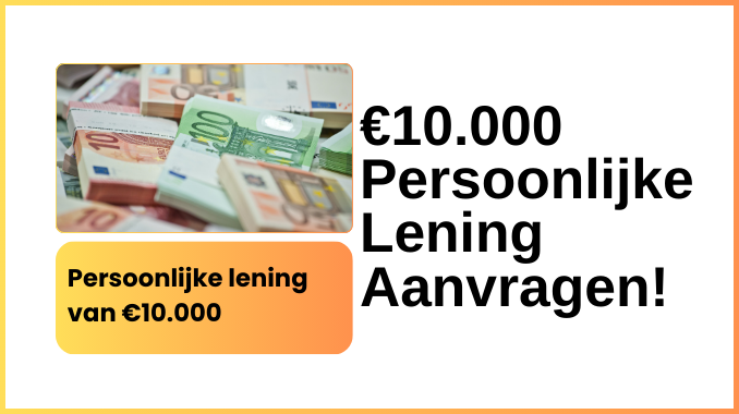 €10.000 Persoonlijke Lening Aanvragen!