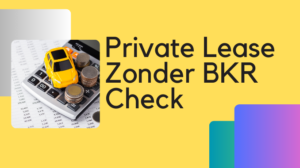 Private Lease Zonder BKR Check