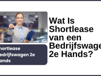Wat Is Shortlease van een Bedrijfswagen 2e Hands?