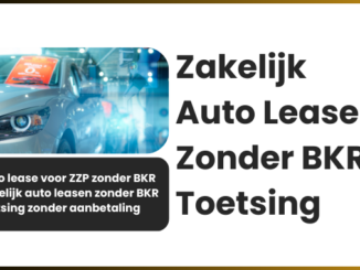 Zakelijk Auto Leasen Zonder BKR Toetsing